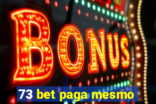 73 bet paga mesmo